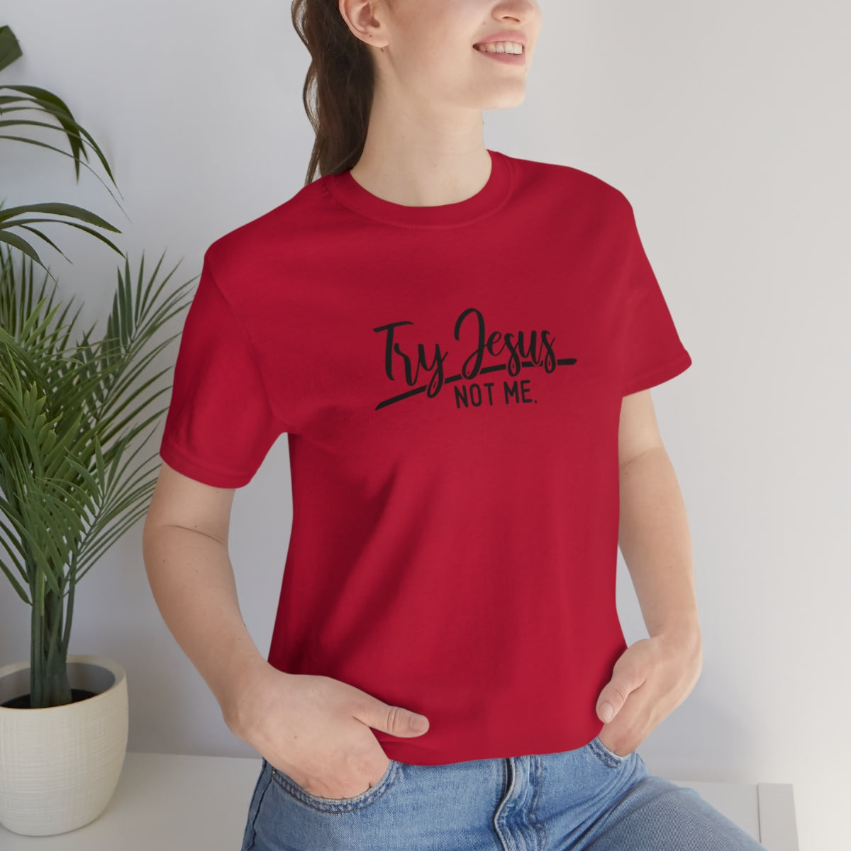 Try Jesus Not Me Tee