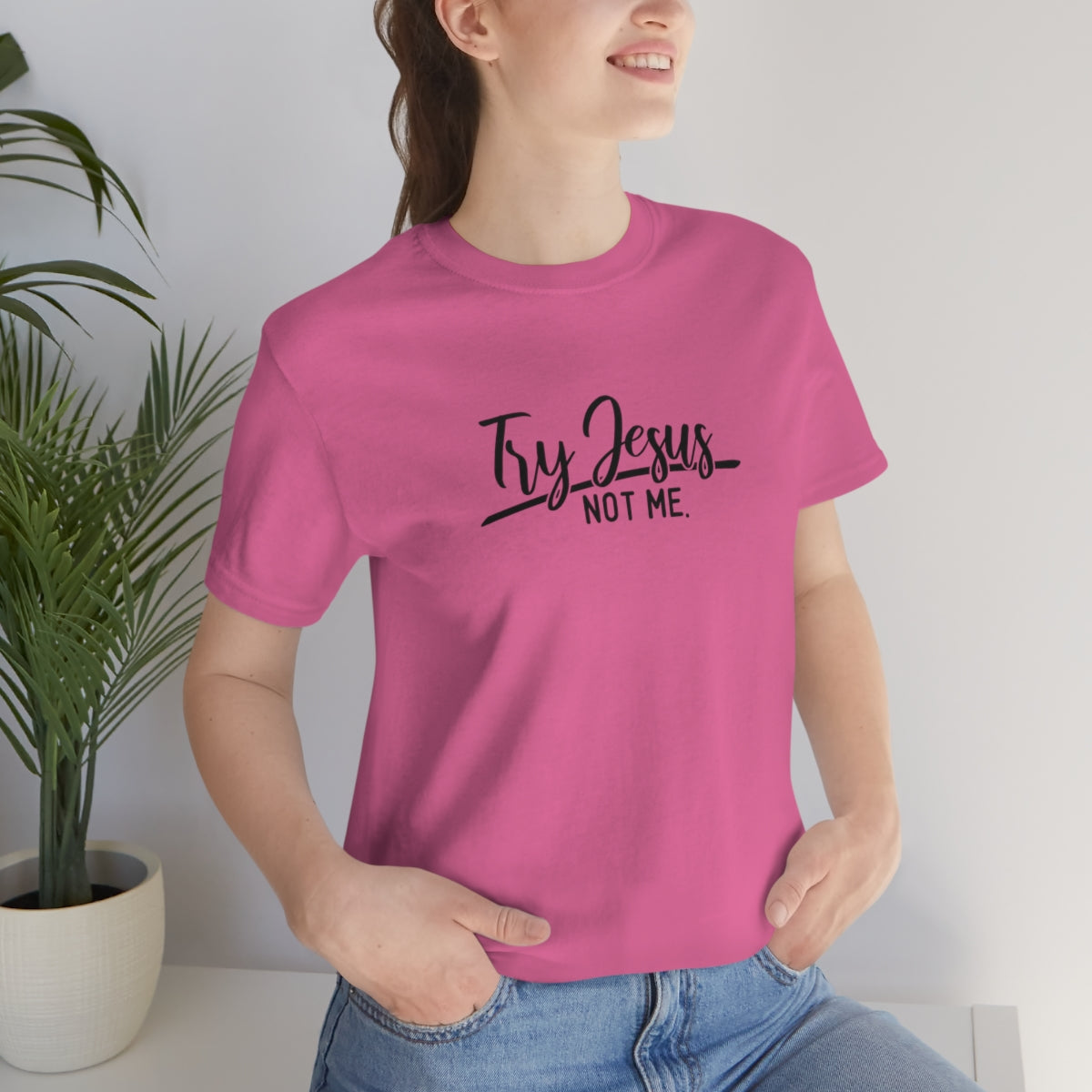 Try Jesus Not Me Tee