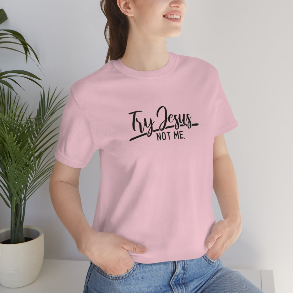 Try Jesus Not Me Tee