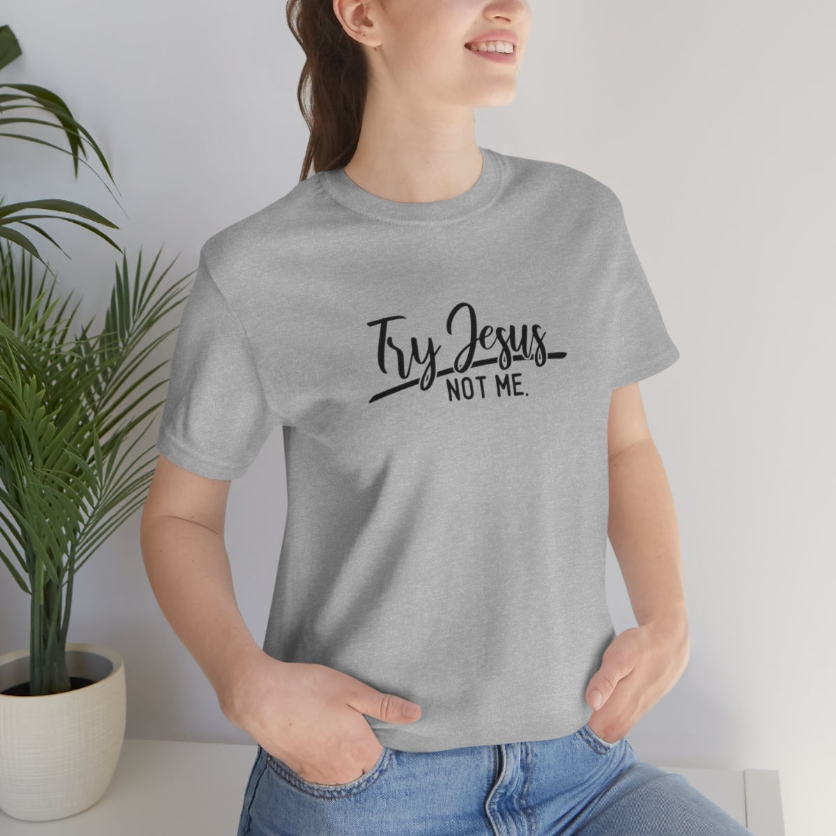 Try Jesus Not Me Tee