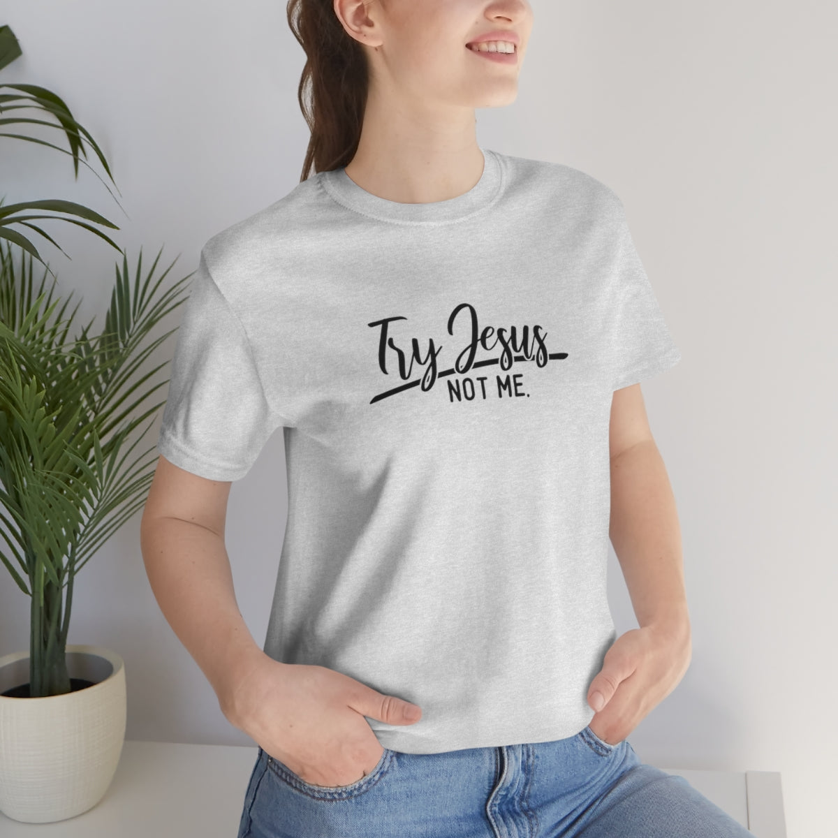 Try Jesus Not Me Tee