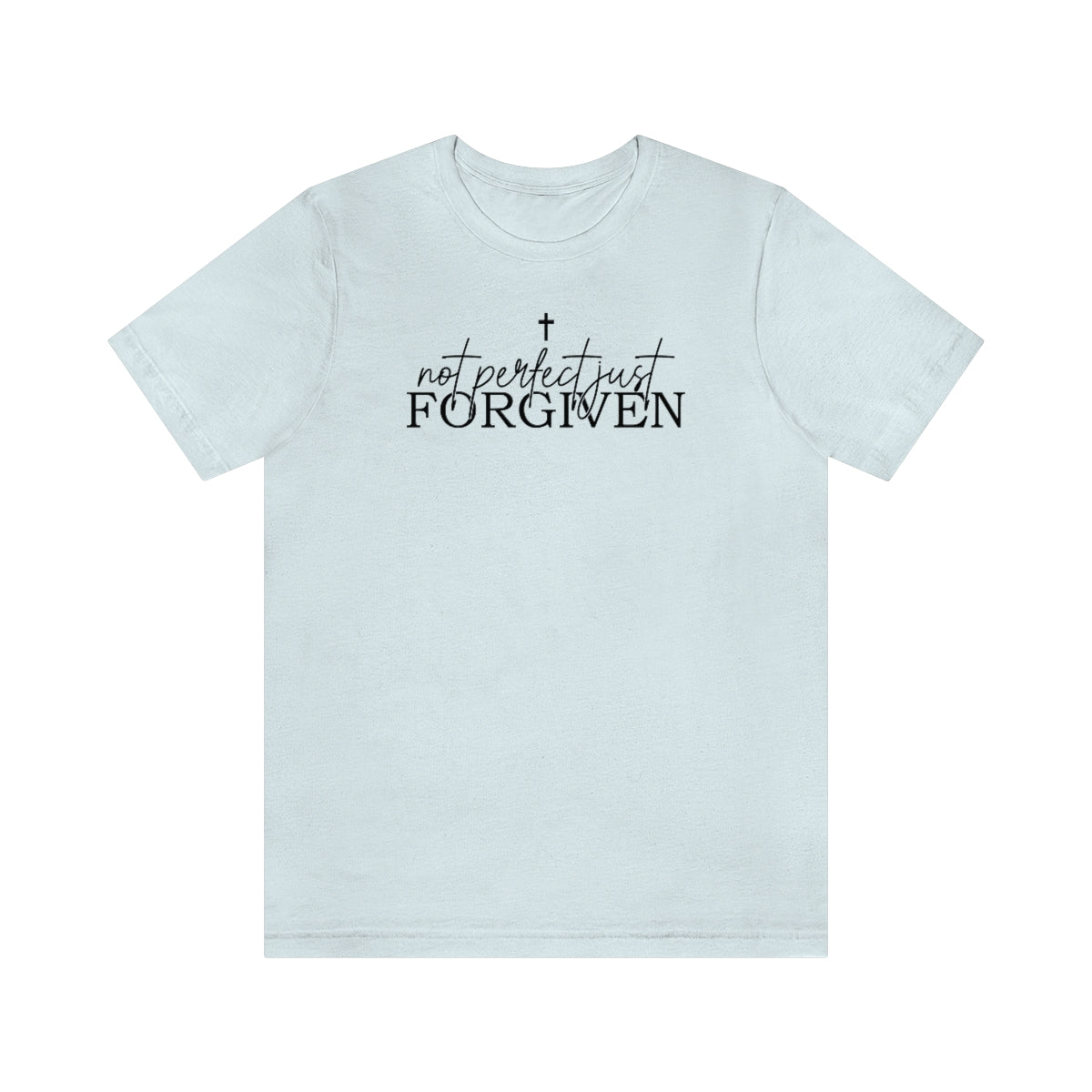 Not Perfect Just Forgiven Tee