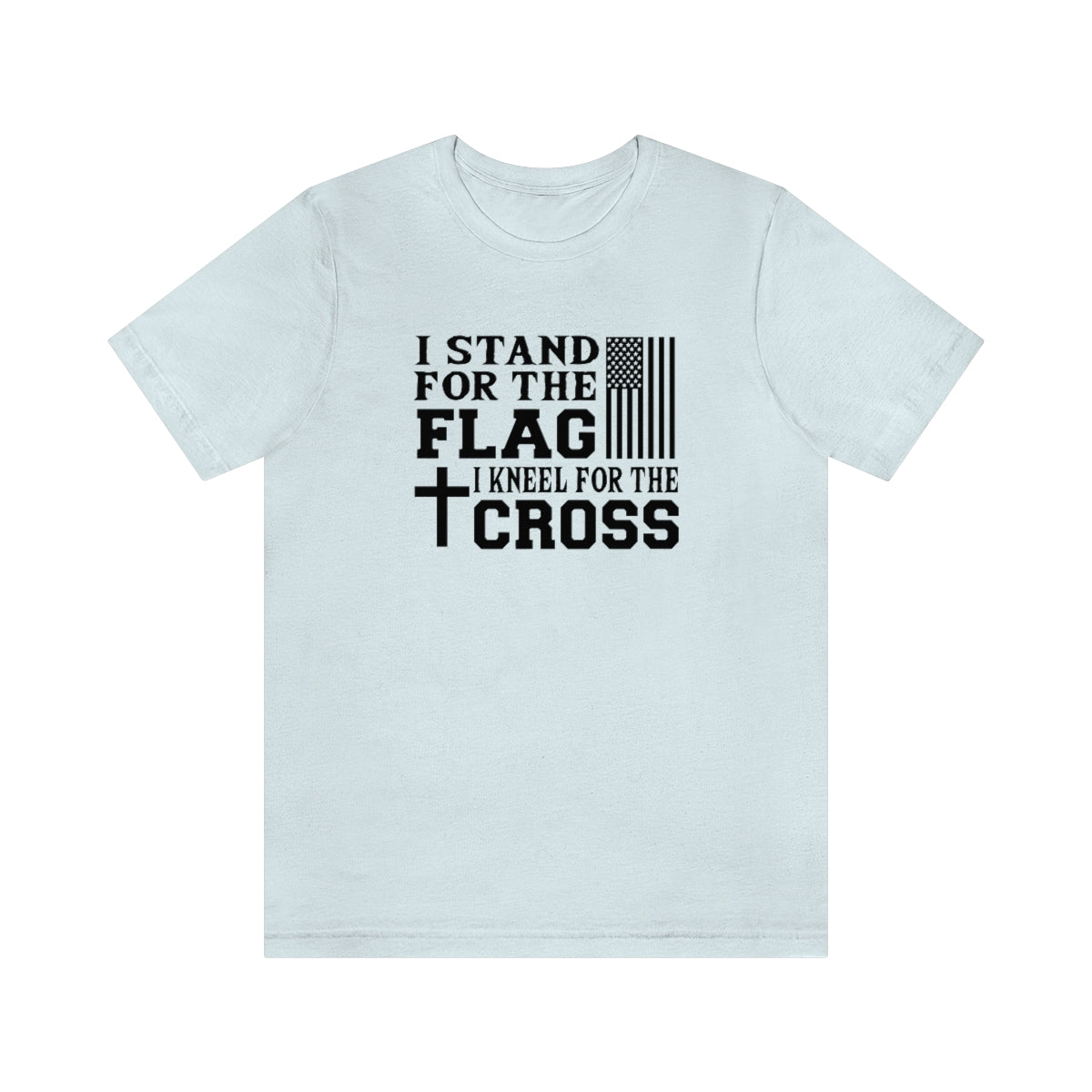 Stand for the Flag Kneel for the Cross Tee