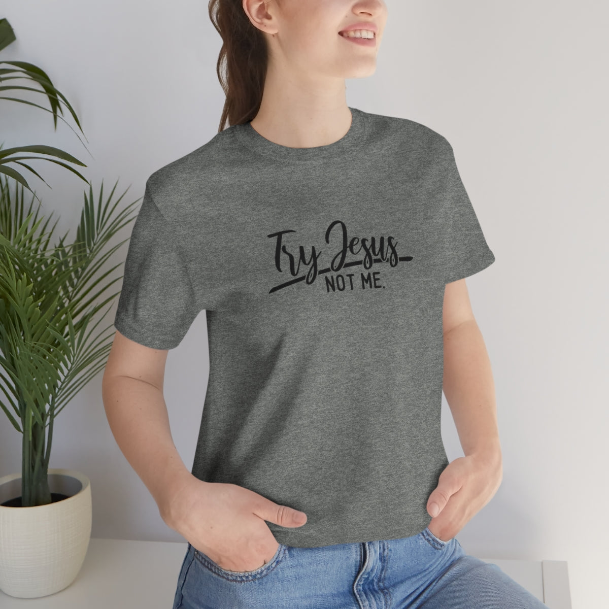 Try Jesus Not Me Tee