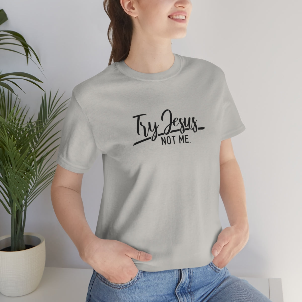 Try Jesus Not Me Tee